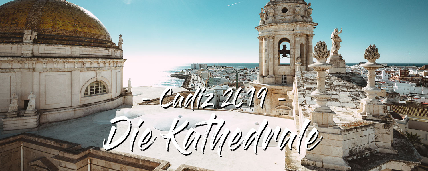Die Kathedrale von Cadiz